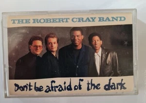 ROBERT CRAY BAND - DON'T BE AFRAID OF THE DARK CASSETTE TAPE 1988 TESTED EX/EX - Picture 1 of 7