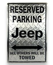 Jeep Reserved Parking Sign All Others Will Be Towed Size 12" x18" Aluminum Metal