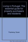 Living in Portugal: The essential guide for property purcha... by Susan Thakeray
