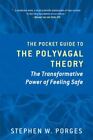 Le guide de poche de la théorie polyvagale : le pouvoir transformateur du sentiment Sa
