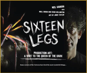 SIXTEEN LEGS: A Visit to the Queen of the Dark hardcover book - Neil Gaiman - Picture 1 of 7