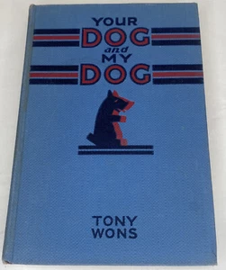 Your Dog and My Dog Tony Wons Famous Radio Scrap Book with Photographs 1935 HC - Picture 1 of 8