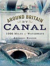 Around Britain by Canal: 1,000 Miles..., Anthony Burton