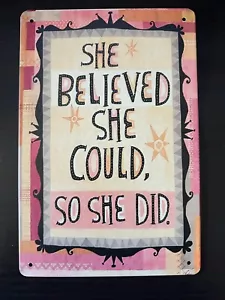 Metal Sign - She Believed She Could So She Did - Vintage Look - Picture 1 of 4