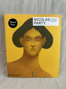 SIGNED Nicolas Party ~ Phaidon Art Book Monograph ~ BRAND NEW - Foto 1 di 7