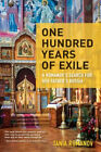 One Hundred Years of Exile : A Romanov's Search for Her Father's
