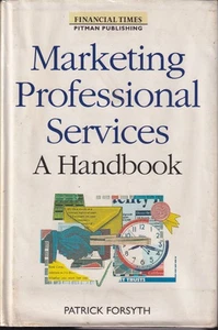 PATRICK FORSYTH - Marketing Professional Services: A Handbook - Picture 1 of 1