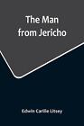 The Man From Jericho By Edwin Carlile Litsey Paperback Book