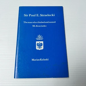 Sir Paul E. Strzelecki: The Man Who Climbed and Named Mt. Kosciusko 1981 History - Picture 1 of 12
