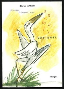 Emanuele Luzzati / Giorgio Matteotti : Animali sapienti - Edizion e Nuages 2002 - Picture 1 of 1