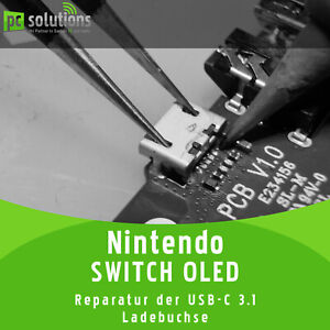 ✅ REPARATUR Austausch USB-C 3.1 Ladebuchse Anschluss Nintendo Switch Oled