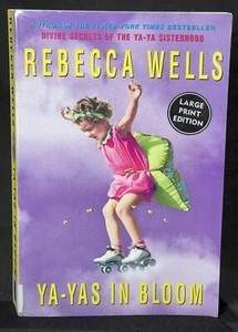 Ya Yas In Bloom In Bloom by Rebecca Wells Large Print Beach Read Humor Drama - Picture 1 of 12