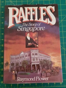 Raffles The Story Of Singapore By Raymond Flower - Picture 1 of 12
