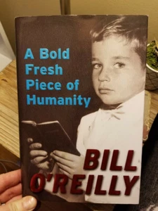A Bold Fresh Piece of Humanity - Bill O'Reilly 2008 1st Ed 1st Print HB DJ LNC!! - Picture 1 of 10
