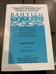 Christic and Patristic Baptism: Baptizo : An Inquiry into the Meaning of - VG+ - Picture 1 of 8