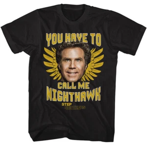 Step Brothers Movie You Have To Call Me Night Hawk Will Ferrell Men's T Shirt - Picture 1 of 5