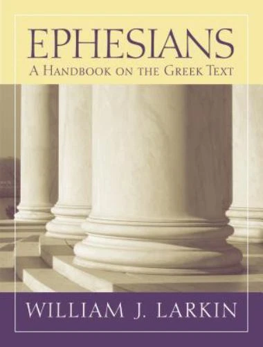 Ephesians: A Handbook on the Greek Text (Baylor Handbook on the Greek New Testa - Image 1 of 1