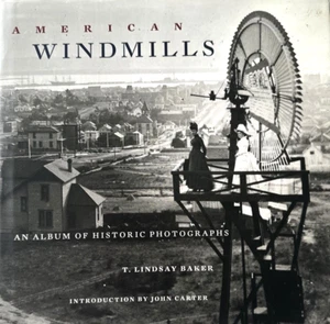 American WINDMILLS: Ein Album historischer Fotografien von T. Lindsay Baker HC mit DJ - Bild 1 von 5