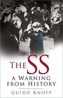The SS: A Warning from History by Guido Knopp Paperback Book
