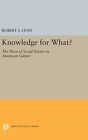 Robert Staughton Lynd Knowledge For What (Hardback) Princeton Legacy Library