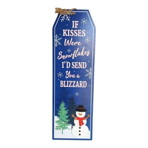 Holiday Style If Kisses Were Snowflakes I'd Send You A Blizzard Hanging Sign - Picture 1 of 17