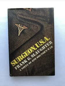 Surgeon, U.S.A. Frank G. Slaughter 1966 Army Military Medical WWII History Novel - Picture 1 of 9