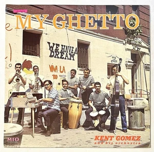 Kent Gomez And His Orchestra ‎– My Ghetto - Guaguanco Montuno Descarga NM - Imagen 1 de 4