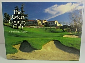 Riviera Country Club A Definitive History Geoff Shackelford Pacific Palisades - Picture 1 of 3