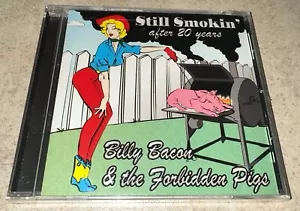 Billy Bacon & The Forbidden Pigs - Still Smokin’ After 20 Years CD Rare OOP NEW - Imagen 1 de 3