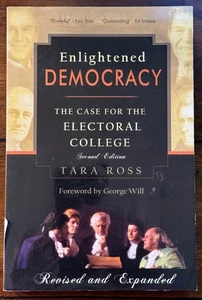 Enlightened Democracy : The Case for the Electoral College by Tara Ross NEW - Picture 1 of 1