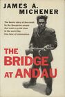 James A Michener / The Bridge at Andau 1st Edition 1957