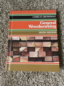 General Woodworking Hardcover Chris H. Groneman Sixth Edition How To - Picture 1 of 3