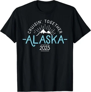 Cruisin Together Alaska 2025 Family Friend Alaska Cruise T-Shirt - Picture 1 of 4