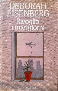 DEBORAH EISENBERG RIVOGLIO I MIEI GIORNI SERRA E RIVA EDITORI 1987 - Foto 1 di 12