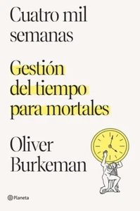 Libro Digital - Cuatro mil semanas Gestion del tiempo para mortales - Imagen 1 de 1