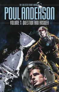 Question and Answer - The Collected Short Works of Poul Anderson Volume 7 - Picture 1 of 1