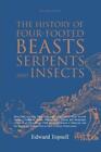 Edward Topsell The History Of Four-Footed Beasts, Serpents And Insec (Paperback)