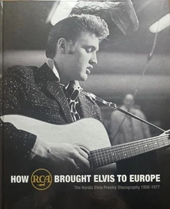 Elvis Presley Discography How RCA Brought Elvis To Europe The Nordic HC Book New - Picture 1 of 4