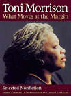 What Moves at the Margin Selected Nonfiction, Toni