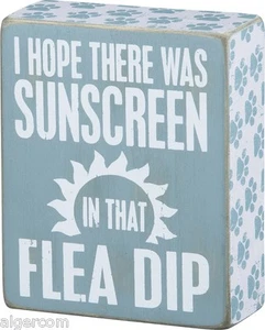 I Hope There Was Sunscreen in That Flea Dip wood box sign Primitive NEW - Picture 1 of 1