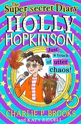 The Super-Secret Diary of Holly Hopkinson: Jus... by Brooks, Charlie P. Hardback - Image 1 of 2
