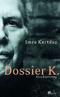 Dossier K.: Eine Ermittlung De Kertész, Imre | Livre | État Très Bon