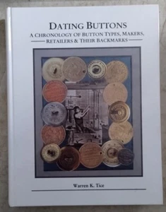 Dating Buttons: A Chronology of Buttons Types Makers Retailers & Their Backmarks - Picture 1 of 7