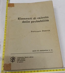FORTUNATO PESARIN ELEMENTI DI CALCOLO DELLE PROBABILITÀ CLEUP STATISTICA 11 +SDA - Foto 1 di 3