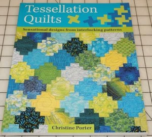 Tessellation Quilts: Sensational Designs from Interlocking Patterns Porter 2006 - Picture 1 of 1