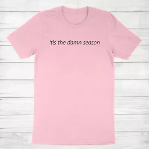 Tis the damn season Unisex T-shirt Holiday Christmas Shirt Tis the season Tee - Picture 1 of 21