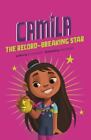 Camila the Record-Breaking Star by Salazar, Alicia