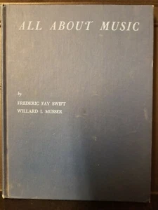 All About Music, by F.F. Swift & W.I. Musser, Belwin, Etmar, 1960 General Music  - Bild 1 von 8