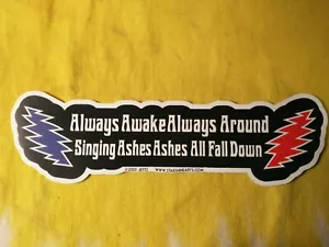 Pegatina de 6 pulgadas Grateful Dead Always Awake Always Around Singing Ashes Ashes - Imagen 1 de 2