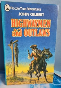 Highwaymen & Outlaws. John Gilbert. Piccolo True Adventures. 1971 - Picture 1 of 14